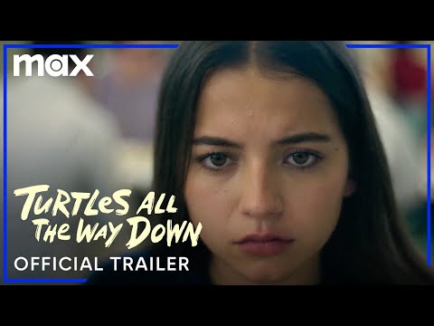 Turtles All The Way Down | Official Trailer | Max